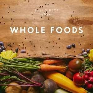 Why whole foods important blog by Bali Direct Store